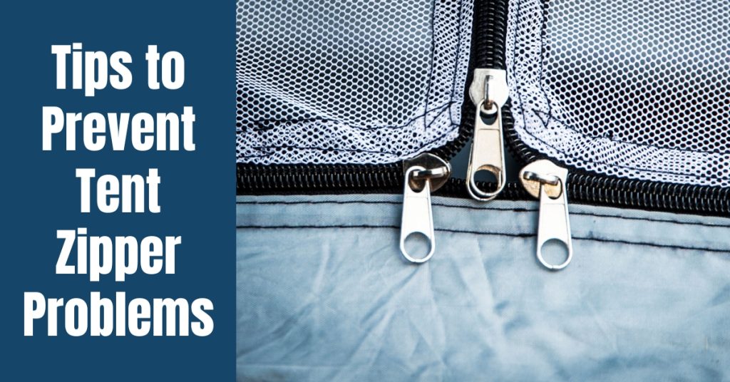 Tips to Prevent Tent Zipper Problems